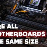 Are All Motherboards The Same Size