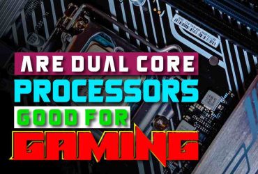 Are Dual Core Processors Good For Gaming